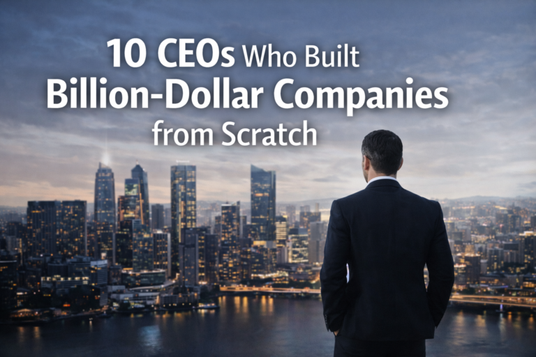 10 CEOs Who Built Billion-Dollar Companies from Scratch | The World of Voices