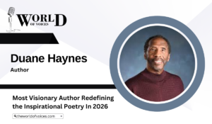 Duane Haynes: The Prophet of the Pen Behind Heaven-Inspired Poetry | THe World Of Voices